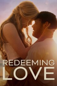 Redeeming Love (2022) Dual Audio [Hindi ORG & ENG] WEB-DL 480p, 720p & 1080p | GDRive