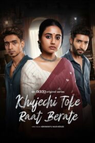 Khujechi Toke Raat Berate (2025) S01 Bengali AT WEB-DL 480p, 720p & 1080p | [Completed]